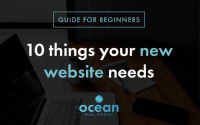 10 Things Your New Website Needs: Guide for Beginners