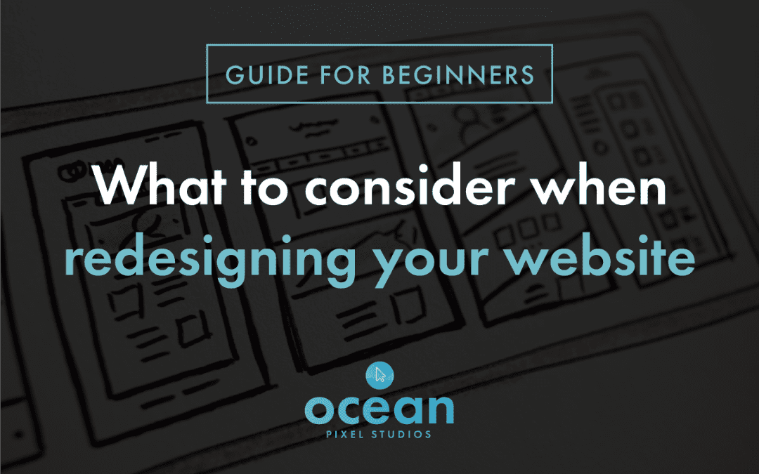 What to consider when redesigning your website