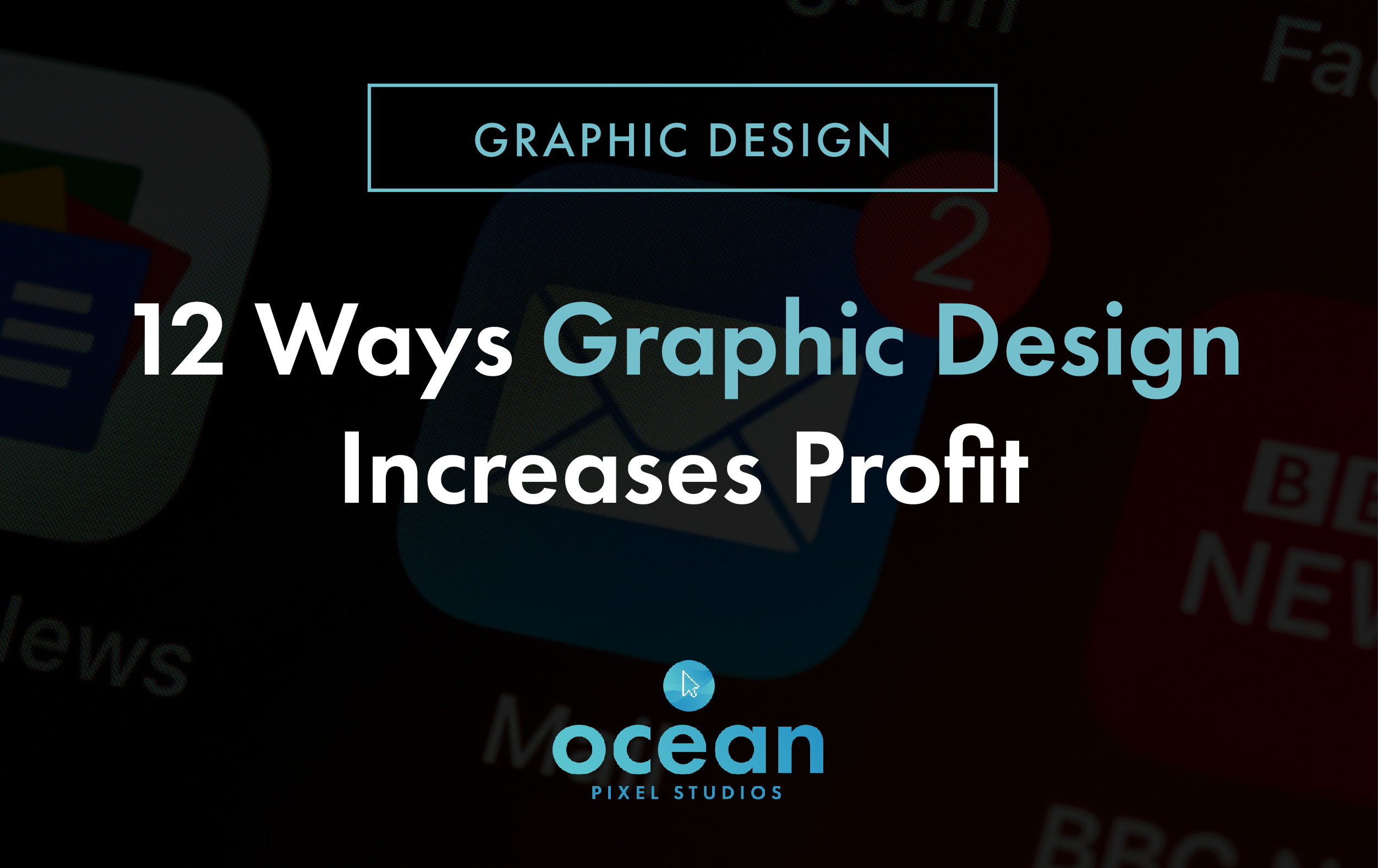12 Ways Graphic Design Increases Profit